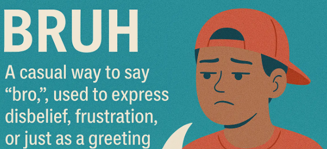 Gen Z Slang BRUH